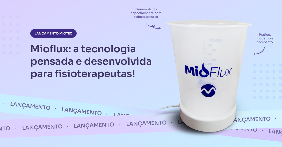 Mioflux: conheça agora a nova tecnologia pensada e desenvolvida para fisioterapeutas!