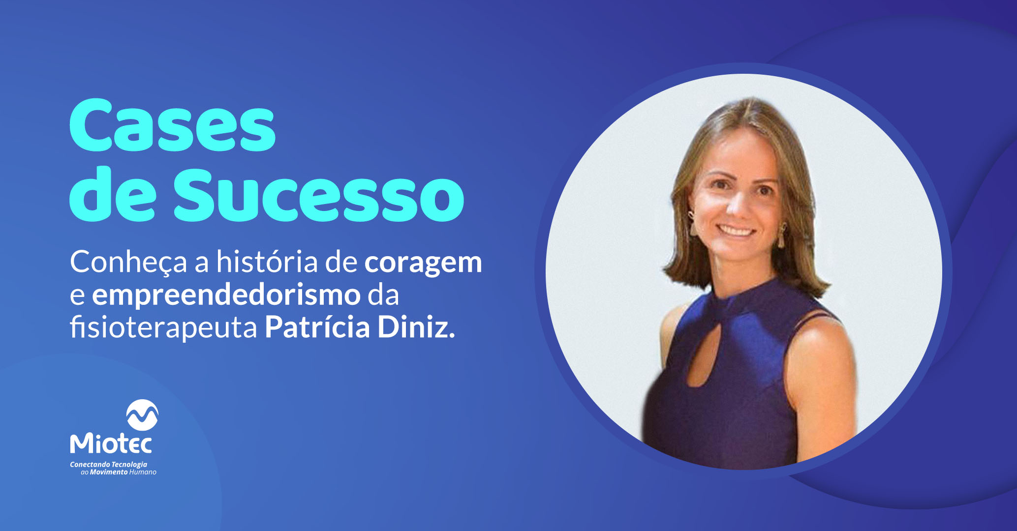 Case de sucesso: conheça a história de coragem e empreendedorismo da fisioterapeuta Patrícia Diniz